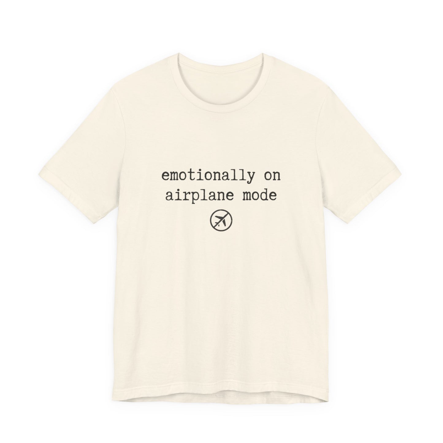 Emotionally on Airplane Mode Tee