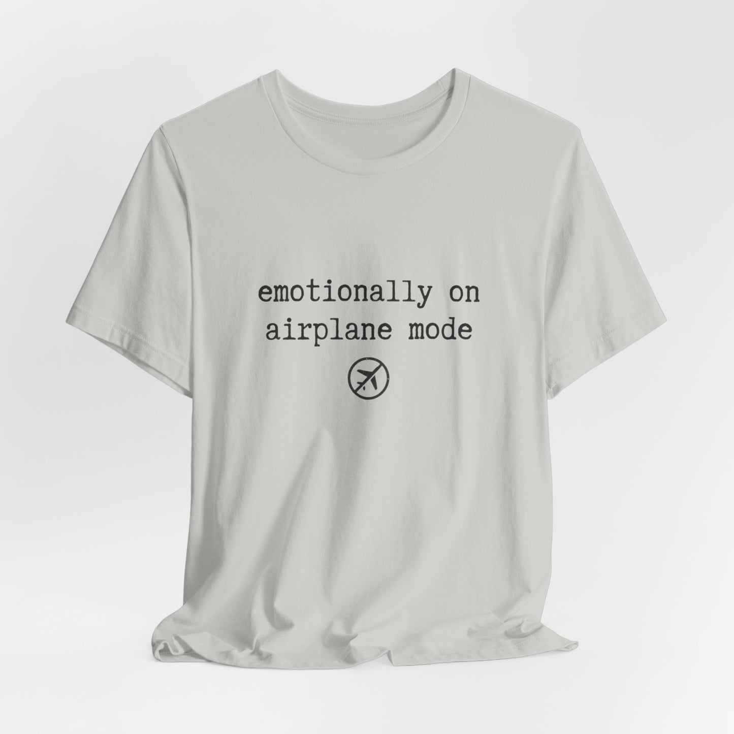 Emotionally on Airplane Mode Tee