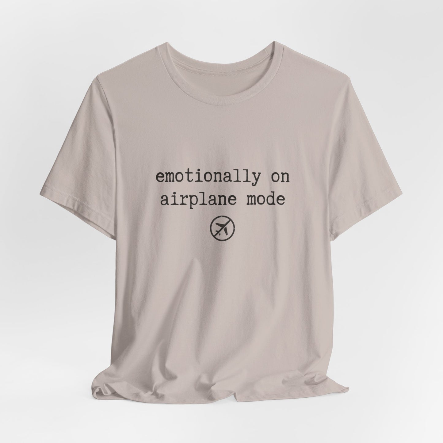 Emotionally on Airplane Mode Tee