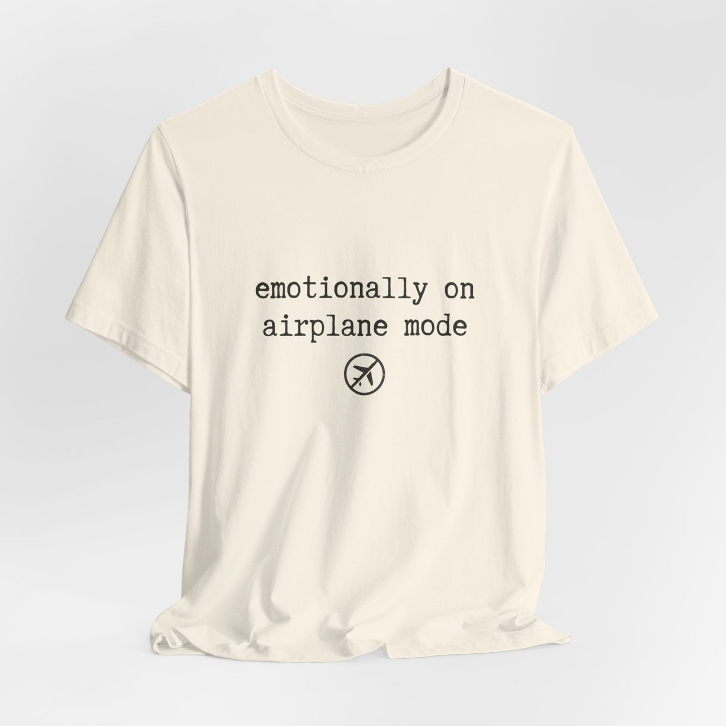 Emotionally on Airplane Mode Tee