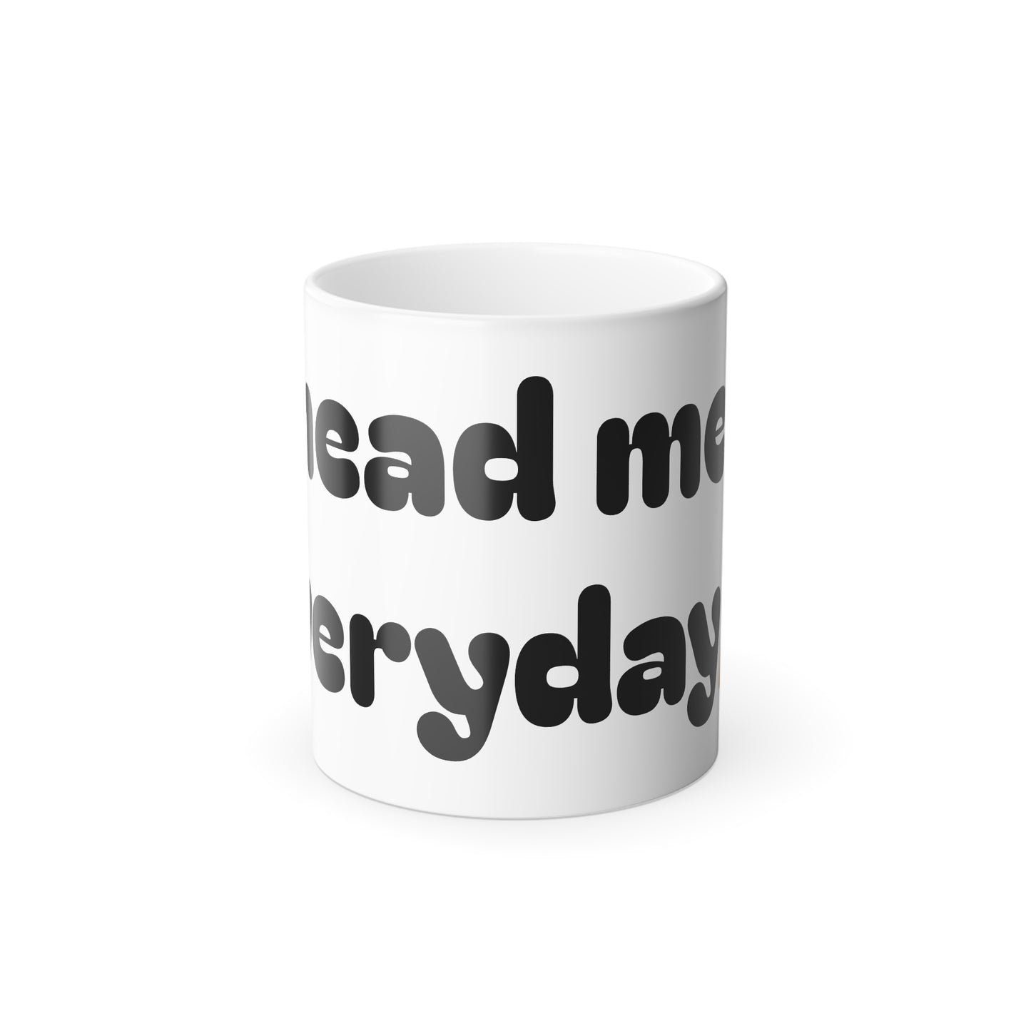 Keep Me Fed Everyday Mug | Color Morphing 11oz