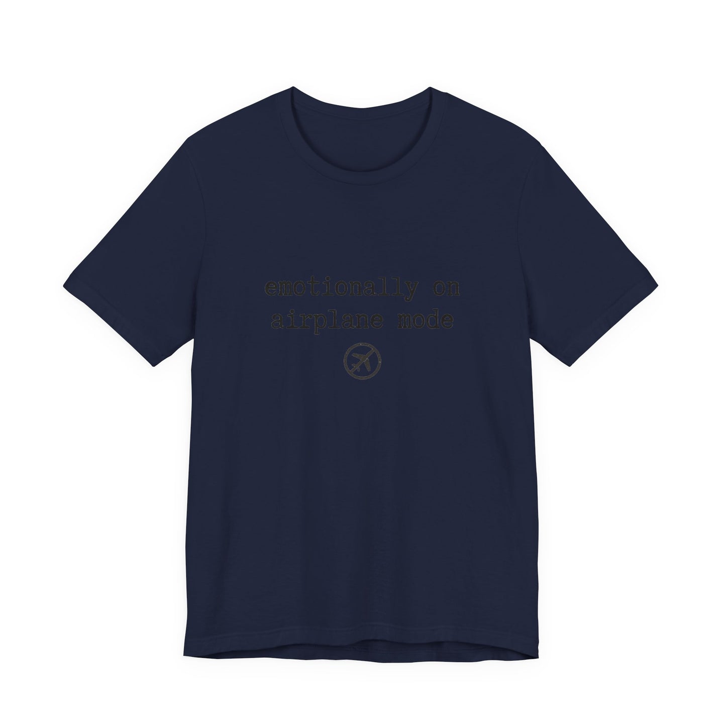 Emotionally on Airplane Mode Tee