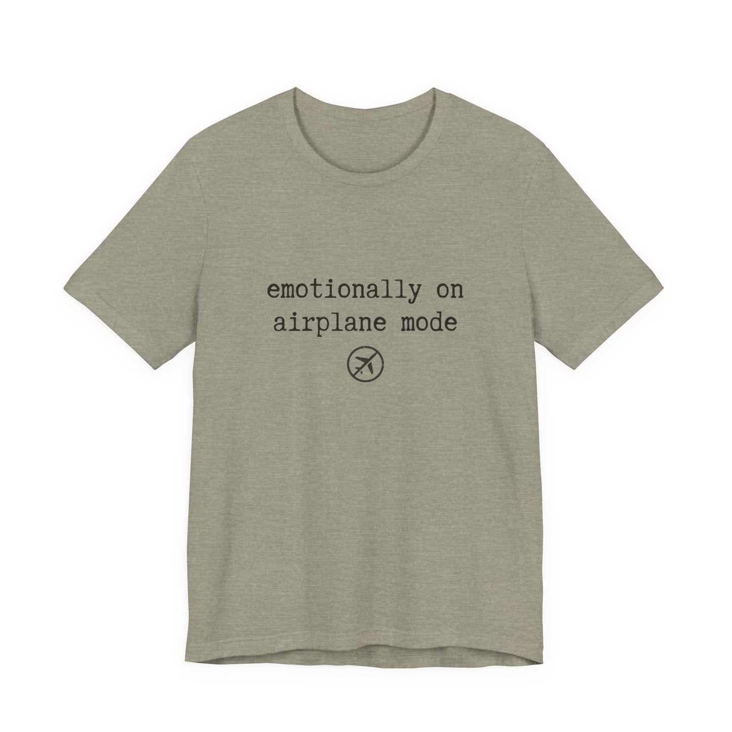 Emotionally on Airplane Mode Tee
