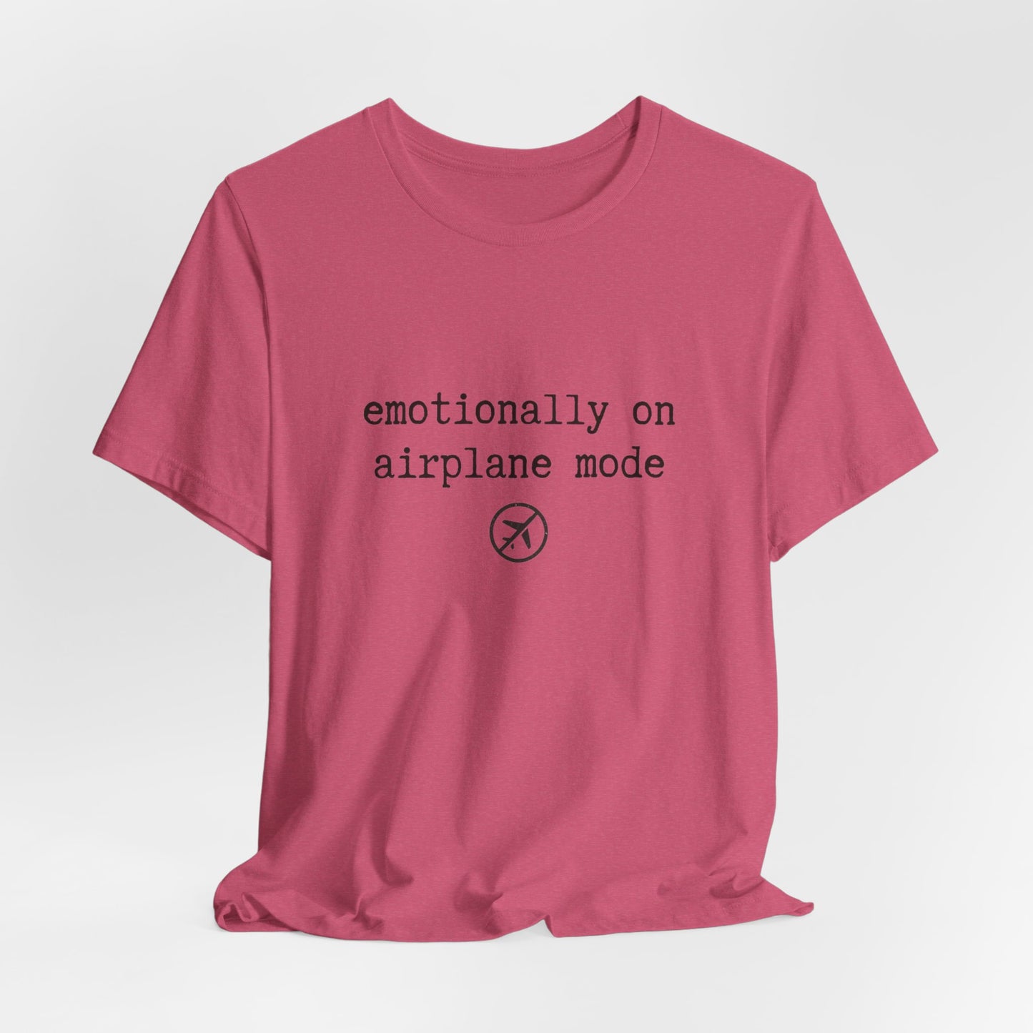 Emotionally on Airplane Mode Tee