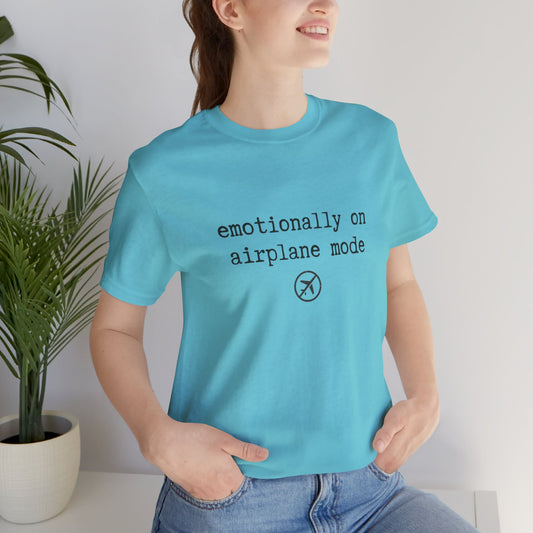 Emotionally on Airplane Mode Tee